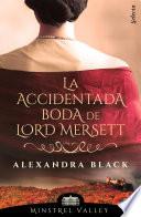 La accidentada boda de lord Mersett (Minstrel Valley 8)