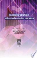 La administración en México: Tendencias en la sociedad del conocimiento