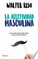 La Afectividad Masculina