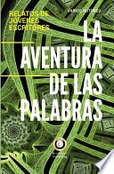 La Aventura de las Palabras: relatos de jóvenes escritores