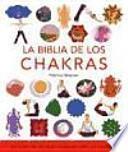 La biblia de los chakras / The Chakra Bible