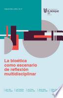 La bioética como escenario de reflexión multidisciplinar