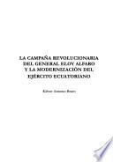 La campaña revolucionaria del general Eloy Alfaro y la modernización del ejército ecuatoriano