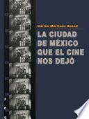 La Ciudad de México que el cine nos dejó