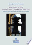 La Compañía de Jesús en la Salamanca universitaria (1548-1767). Aspectos institucionales, socioeconómicos y culturales
