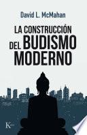 La construcción del budismo moderno