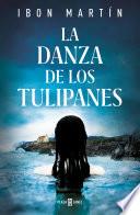 La danza de los tulipanes (Inspectora Ane Cestero 1)