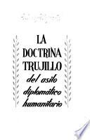 La doctrina Trujillo del asilo diplomático humanitario