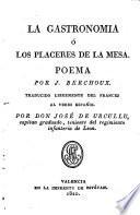 La gastronomía, ó, Los placeres de la mesa