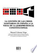 La gestión de las crisis sanitarias en España a la vista de la Jurisprudencia Constitucional