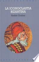 La iconoclastia bizantina