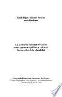 La identidad nacional mexicana como problema político y cultural