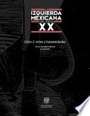 La izquierda mexicana del siglo XX. Libro 3
