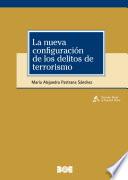 La nueva configuración de los delitos de terrorismo