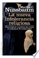 La nueva intolerancia religiosa : cómo superar la política del miedo en una época de inseguridad