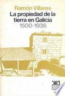 La propiedad de la tierra en Galicia, 1500-1936