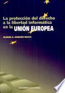 La protección del derecho a la libertad informática en la Unión Europea