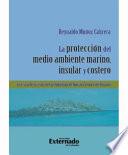 La protección del medio ambiente marino, insular y costero