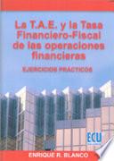 La T.A.E. y la tasa financiero-fiscal de las operaciones financieras