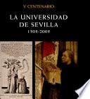 La Universidad de Sevilla, 1505-2005