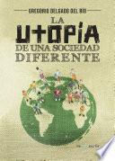 La utopía de una sociedad diferente