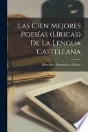 Las Cien Mejores Poesías (Líricas) De La Lengua Castellana