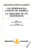 Las democracias latinas de América ; La creación de un continente