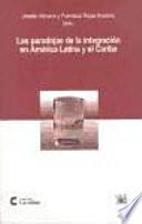 Las paradojas de la integración en América Latina y el Caribe