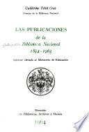 Las publicaciones de la Biblioteca Nacional, 1854-1963