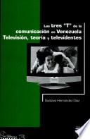 Las tres T de la comunicación en Venezuela