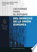 Lecciones para el estudio del Derecho de la Unión Europea