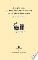 Lengua oral: destino individual y social de las niñas y los niños