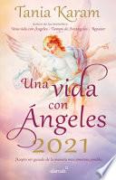 Libro Agenda. una Vida con ángeles 2021: Realiza Tus Sueños con Estos Mensajes de Luz y Esperanza / a Life with Angels 2021 Agenda