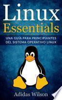 Linux Essentials: una guía para principiantes del sistema operativo Linux