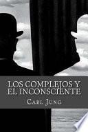 Los Complejos y El Inconsciente (Spanish Edition)