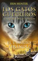 Los Gatos Guerreros | El augurio de las estrellas 1 - El cuarto aprendiz