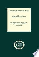 Los grandes problemas de México. Relaciones de género. T-VIII