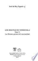 Los Jesuitas en Venezuela: Las Misiones germen de la nacionalidad