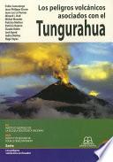 Los peligros volcánicos asociados con el Tungurahua