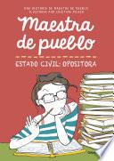 Maestra de pueblo. Estado civil: opositora