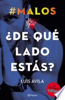 #Malos. ¿De qué lado estás?