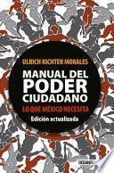 Manual del poder ciudadano. Lo que México necesita