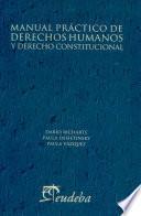 Manual práctico de derechos humanos y derecho constitucional