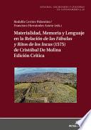 Materialidad, Memoria Y Lenguaje en la Relación de Las Fábulas Y Ritos de Los Incas(1575) de Cristóbal de Molina