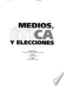 Medios, ética y elecciones