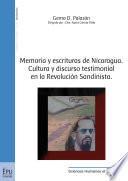 Memoria y escrituras de Nicaragua. Cultura y discurso testimonial en la Revolución Sandinista.