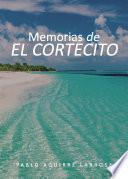 Memorias de El Cortecito