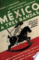 México a tres bandas / Mexico Decoded