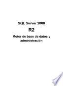 Microsoft SQL Server 2008 R2. Motor de base de datos y administración