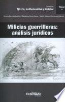 Milicias guerrilleras: análisis jurídicos. Vol. 6